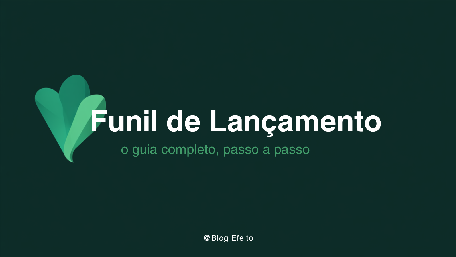 Capa do artigo Funil de Lançamento: título em branco sobre fundo verde-escuro, com grafismo abstrato em tons de verde