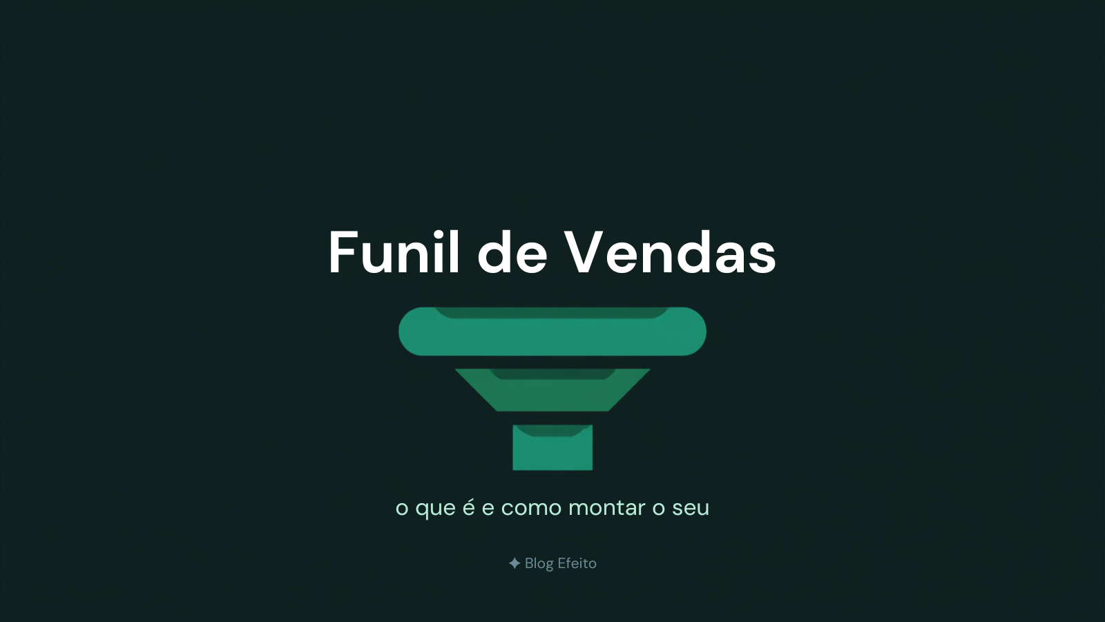 Capa do artigo Funil de Vendas: título em branco sobre fundo verde-escuro com grafismo abstrato em tons de verde