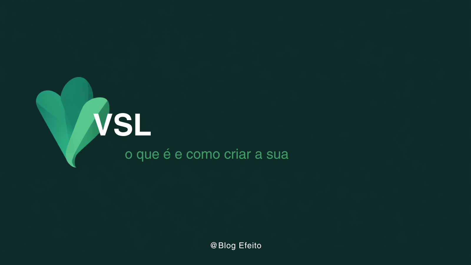 Capa do artigo VSL: título em branco sobre fundo verde-escuro com grafismo abstrato em tons de verde