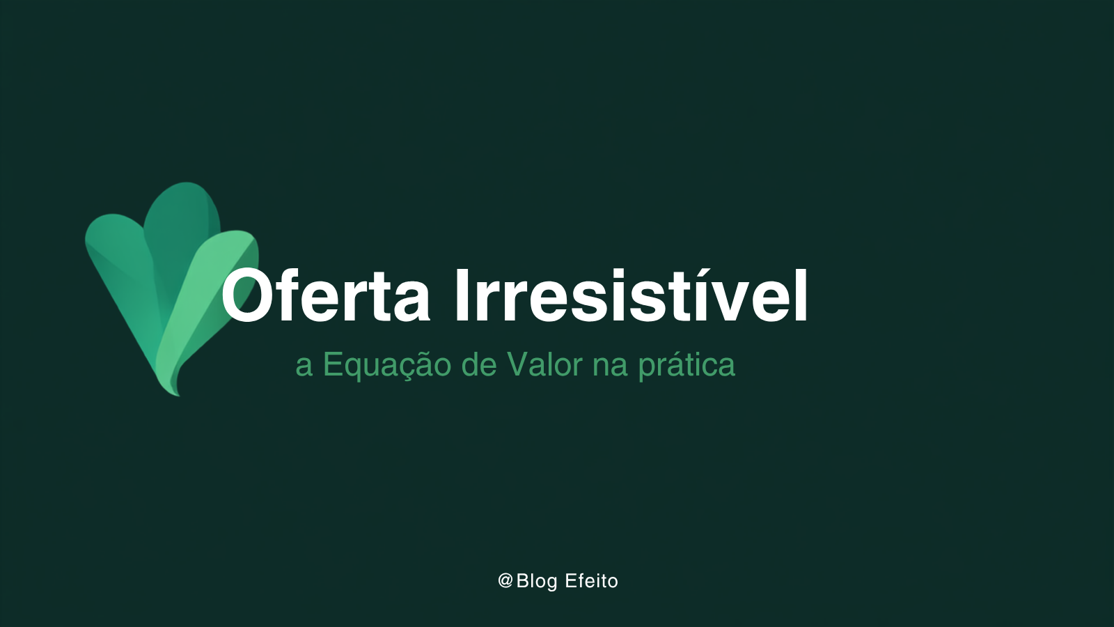 Capa do artigo Oferta Irresistível: título em branco sobre fundo verde-escuro com grafismo abstrato em tons de verde