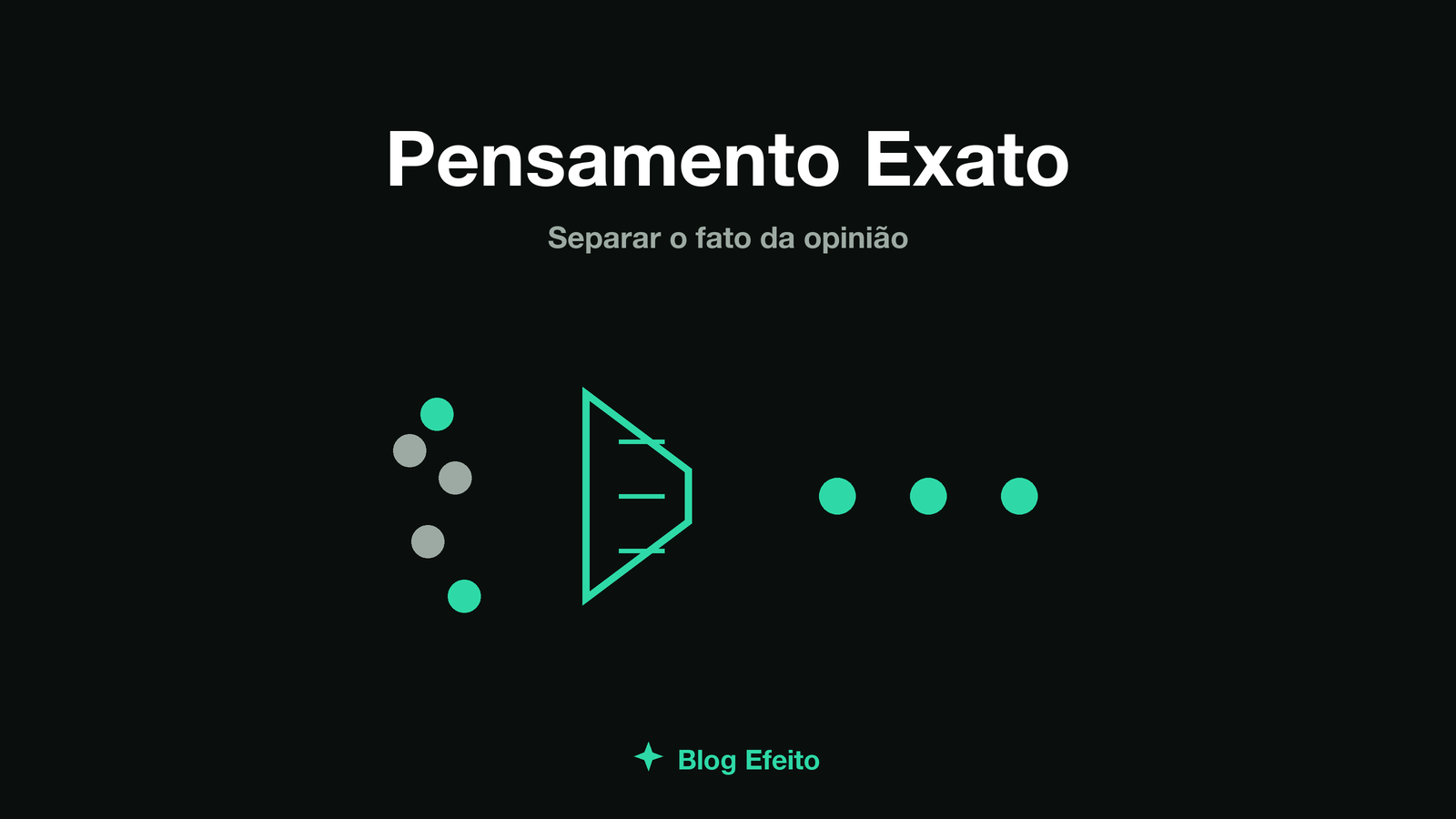 Capa do artigo Pensamento Exato: uma peneira separando fatos sólidos de opiniões dispersas sobre um gráfico, em verdes sobre fundo escuro