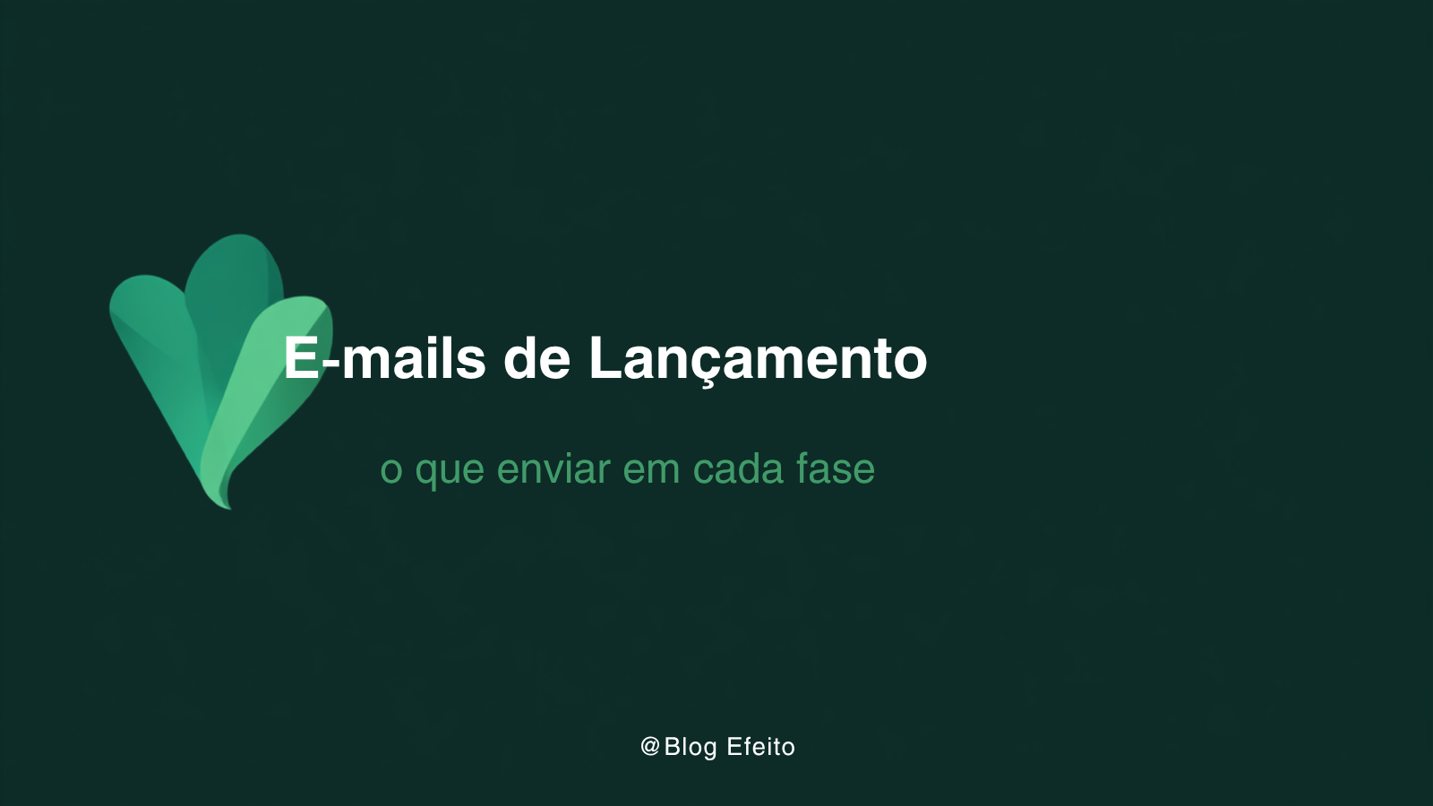 Capa do artigo Sequência de e-mails para lançamento: título em branco sobre fundo verde-escuro com grafismo abstrato em tons de verde